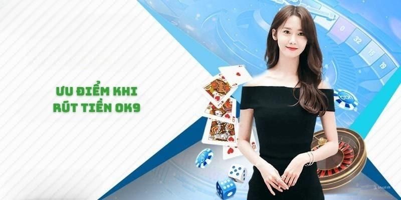 Điểm đặc biệt khi thực thiện rút tiền OK9